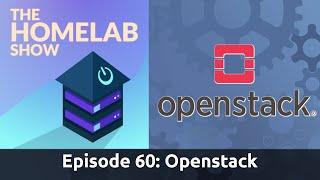 The Homelab Show Episode 60: Openstack