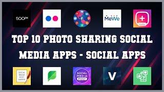 Top 10 Photo Sharing Social Media Apps Android Apps