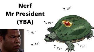 [YBA] Nerf Mr President