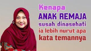 Ini alasannya kenapa anak remaja susah dinasehati orang tua, lebih nurut temannya - dr Aisah Dahlan
