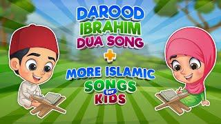 Durood Ibrahim Song (Allah Humma Salli) + More Islamic Songs For Kids Compilation I Nasheed