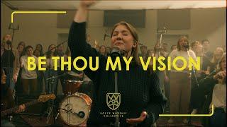 Be Thou My Vision  - Boyce Worship Collective