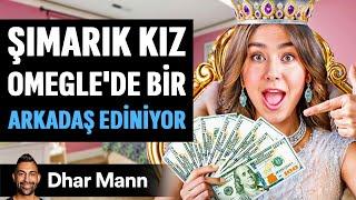 ŞIMARIK Kız OMEGLE'DE Bir Arkadaş Ediniyor | Dhar Mann Studios