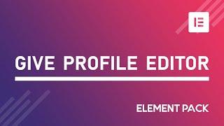 How to Use Give Profile Editor Widget in Elementor by Element Pack | BdThemes Tutorial