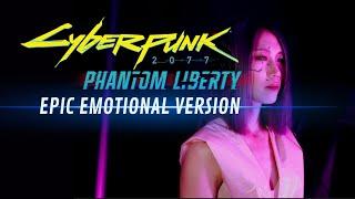 Phantom Liberty "Wires and Chains" - Cyberpunk 2077 (Epic Emotional Version)