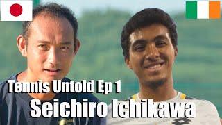 "40-Year-Old Tennis Pro with a Samurai Spirit" | Tennis Untold Ep. 1: Seiichiro Ichikawa