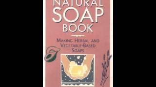 Home Book Summary: The Natural Soap Book: Making Herbal and Vegetable-Based Soaps by Susan Miller...