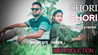 Chori Chori Dil Tera churayenge||Cover video||Air Production