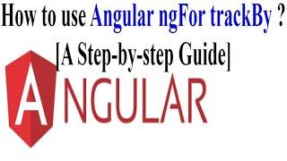 How to use NgFor Trackby in Angular