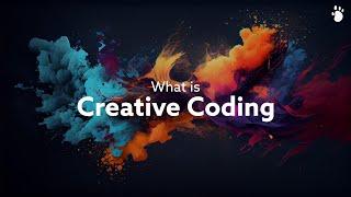 What is Creative Coding?