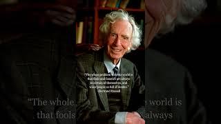 Bertrand Russel - THE CERTAIN FOOL AND THE DOUTBTING WISE