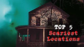 TOP 5 SCARIEST Locations (HAUNTINGS)