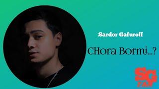 Sardor Gafuroff - Chora bormi…?! (G’ururlanma ojiz banda!)