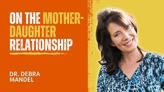 #Healit S2EP8 | Dr. Debra Mandel | On the mother daughter relationship