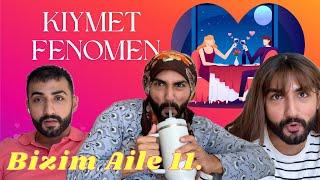 Bizim Aile 11. Bölüm | KIYMET FENOMEN