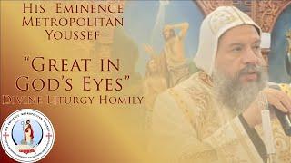 HE Metropolitan Youssef: Homily ~ "Great in God's Eyes" @ St. Athanasius, Chattanooga, TN~12/15/24