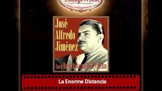 José Alfredo Jiménez – La Enorme Distancia