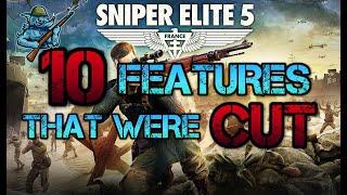 10 Features that are CUT CONTENT | Sniper Elite 5 | This would have been AMAZING!