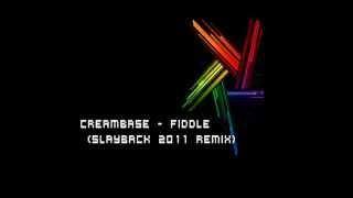 Creambase   Fiddle Slayback 2011 Remix)