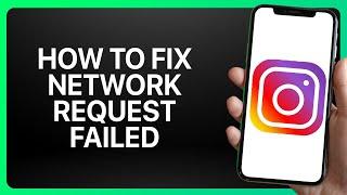 How To Fix Network Request Failed On Instagram Tutorial