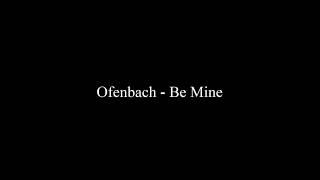 Ofenbach - Be Mine (lyrics)