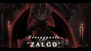 𔓕    " Zalgo " / Creepypasta / Gacha » 