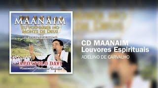 CD Maanaim - Louvores espirituais | Adelino de Carvalho (CD COMPLETO)