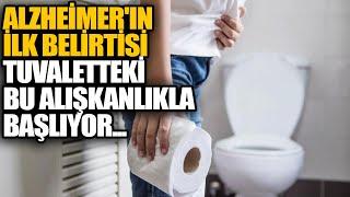 Alzheimer'in İlk Belirtisi Tuvaletteki Bu Alışkanlıkla Başlıyor...