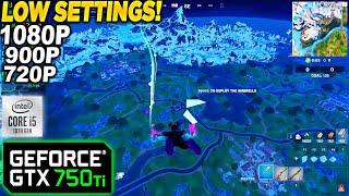 Fortnite Chapter 5 Season 1 GTX 750 Tİ - 1080p 900p 720p Low, Performance Mode,