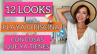 12 LOOKS para la PLAYA O PISCINA ️ CON ESTILO y CON COSAS QUE YA TIENES | Saca partido a tu armario