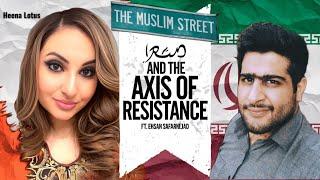 IRAN AND THE AXIS OF RESISTANCE FT. EHSAN SAFARNEJAD