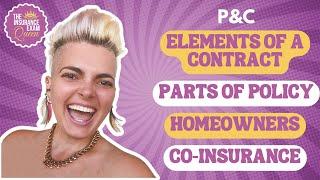 Help with Property & Casualty Exam: Elements of a Contract, Parts of Policy, Homeowners, Coinsurance