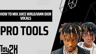 HOW TO MIX JUICE WRLD/IANN DIOR VOCALS | PRO TOOLS (REAL JUICE WRLD VOCALS)