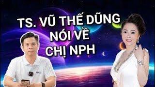 Ts Vũ Thế Dũng phản biện về NPH #vuthedung #nguyenphuonghang