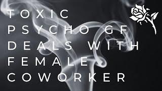 GF Roleplay | Toxic Psycho Girlfriend Deals With Your Female Coworker | TW | Insults | F4A