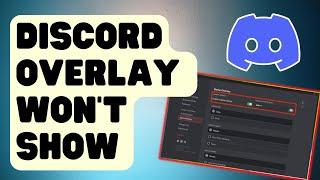 SOLVED: Discord Overlay Won't Show | Not Working [Updated Steps 2024]