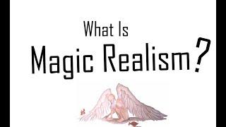 What Is Magic Realism? CREATIVE WRITING EXPERIMENT #12