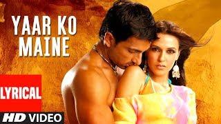 Yaar Ko Maine Lyarical Video Song | Sheesha | Kunal Ganjawala | Sonu Sood, Neha Dhupia