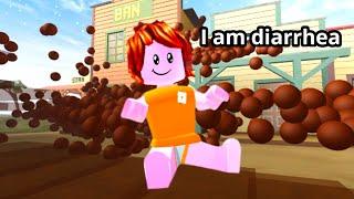 Roblox i have diarrhea…