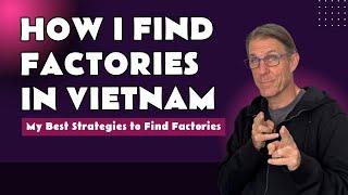 How I Find Vietnam Manufacturing Companies