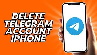 How To Delete Telegram Account iPhone