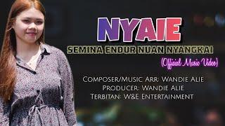 NYAIE - SEMINA ENDUR NUAN NYANGKAI (Official Music Video)