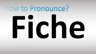 How to Pronounce Fiche