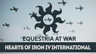 Equestria at War Hoi4 International Trailer