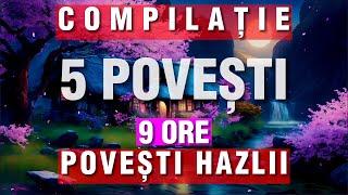 POVESTI HAZLII 2023 | COMPILATIE DE 5 POVESTI AUDIO | 9 ORE | SOMN LINISTIT