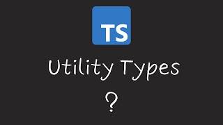 Typescript Utility Types