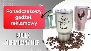 Nadruk sublimacyjny na kubku termicznym ITER | Idealny kubek termiczny na zimę | Grawerton