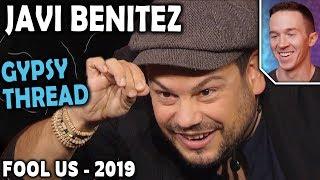 Magician REACTS to Javi Benitez Gypsy Thread on Penn and Teller FOOL US 2019
