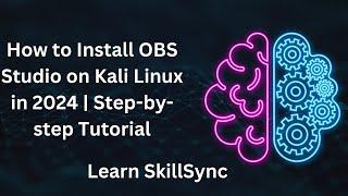 How to Install OBS Studio on Kali Linux in 2024 | Step-by-step Tutorial