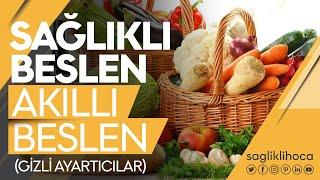 Sağlıklı Beslen Akıllı Beslen (Gizli Ayartıcılar)️